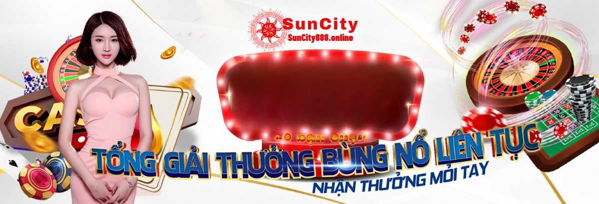 Suncity bùng nổ nhận thưởng